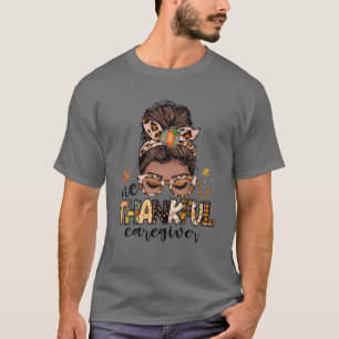 One Thankful Caregiver Messy Bun Women Fall Thanks T-Shirt