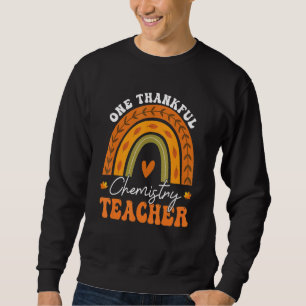 One Thankful Chemistry Teacher Rainbow Thanksgivin Sweatshirt