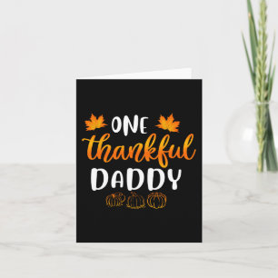 One Thankful Daddy Fall Thanksgiving Autumn Fun Da Card