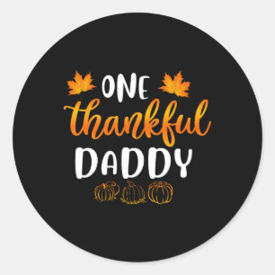 One Thankful Daddy Fall Thanksgiving Autumn Fun Da Classic Round Sticker