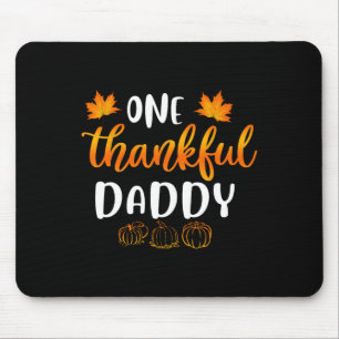 One Thankful Daddy Fall Thanksgiving Autumn Fun Da Mouse Pad