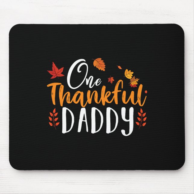 One Thankful Daddy Fun Thanksgiving Father Fall Au Mouse Pad (Front)