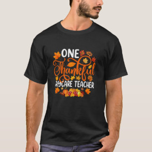One Thankful Daycare Teacher Funny Fall Autumn Tha T-Shirt