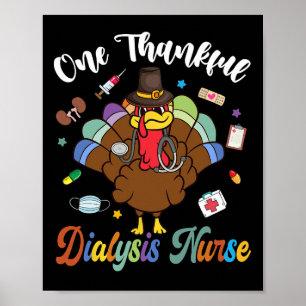 One Thankful Dialysis Nurse Turkey Happy Thanksgiv Poster