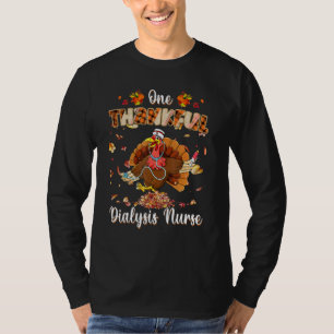 One Thankful Dialysis Nurse Turkey Stethoscope Tha T-Shirt