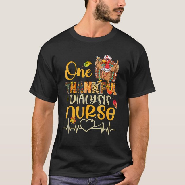 One Thankful Dialysis Nurse Turkey Thanksgiving Nu T-Shirt (Front)