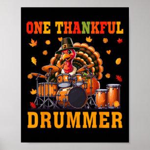 One Thankful Drummer Thanksgiving Turkey Instrumen Poster