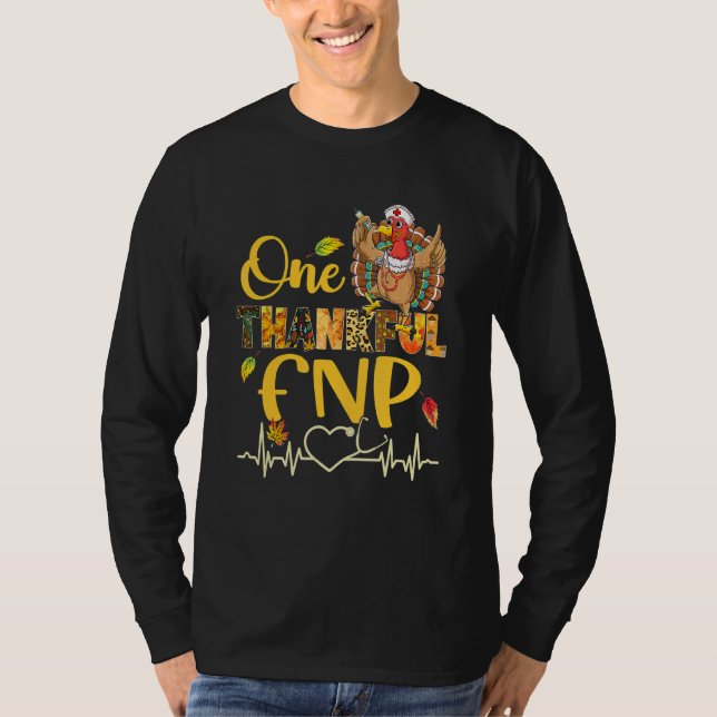 One Thankful Fnp Nurse Turkey Stethoscope Thanksgi T-Shirt (Front)