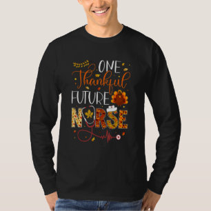 One Thankful Future Nurse Thanksgiving Day Nurse T T-Shirt