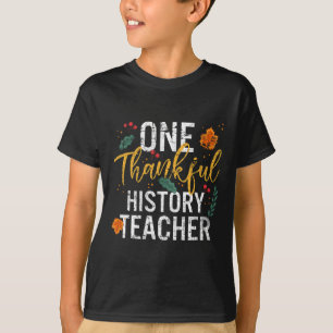 One Thankful History Teacher Cute Fall Thanksgivin T-Shirt