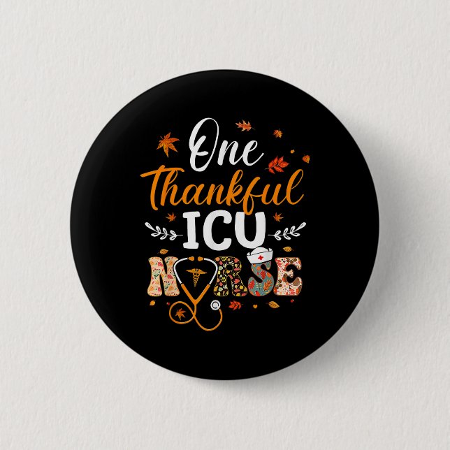 One Thankful Icu Nurse Thanksgiving Funny Nursing  6 Cm Round Badge (Front)