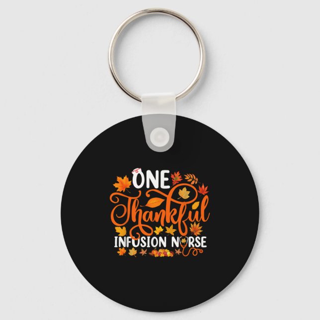 One Thankful Infusion Nurse Funny Fall Autumn Than Key Ring (Front)