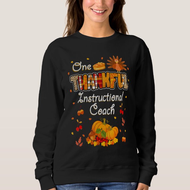 One Thankful Instructional Coach Fall Autumn Thank Sweatshirt (Front)