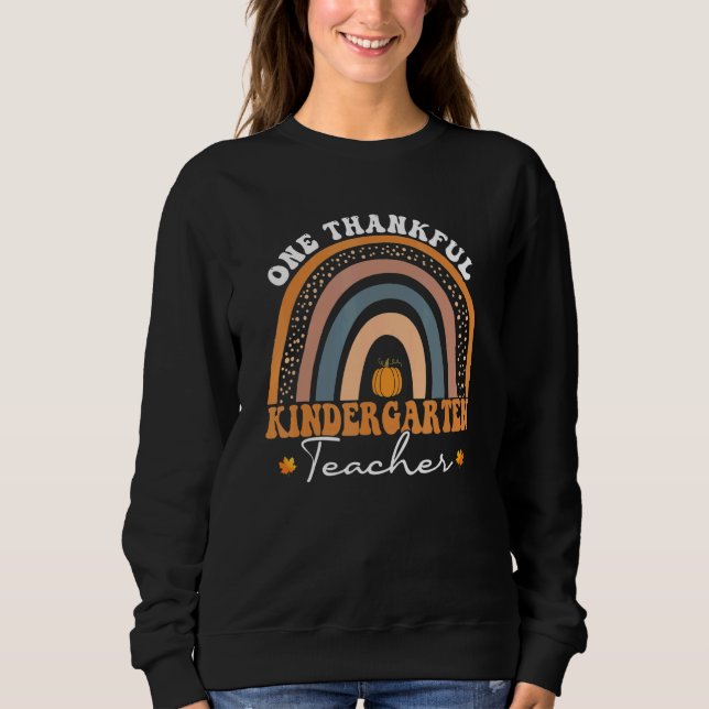 One Thankful Kindergarten Teacher Thanksgiving Rai Sweatshirt (Front)