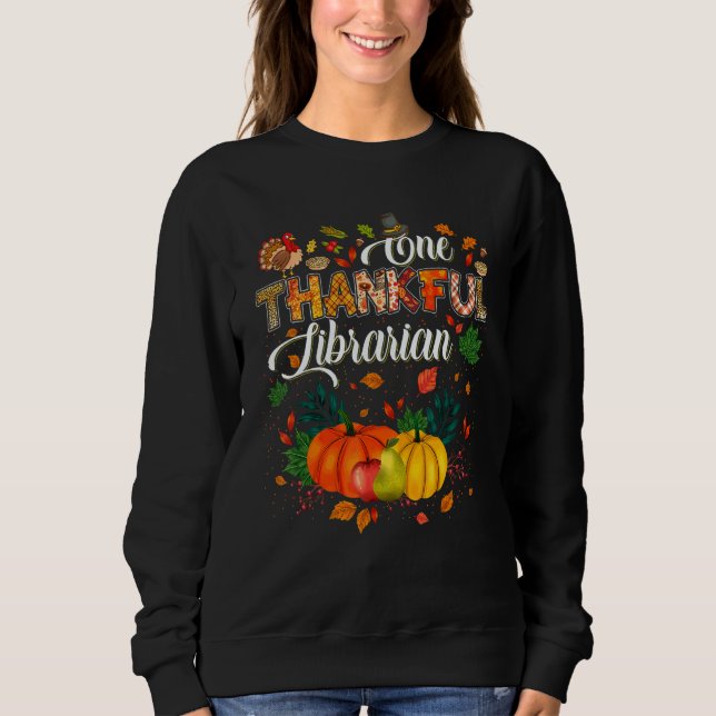 One Thankful Librarian Fall Autumn Librarian Thank Sweatshirt (Front)