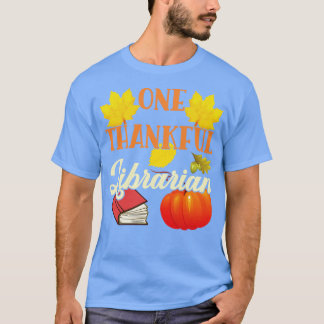One Thankful Librarian Librarian Thanksgiving Day T-Shirt