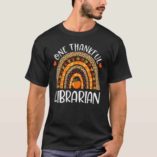 One Thankful Librarian Rainbow Librarian Thanksgiv T-Shirt (Front)