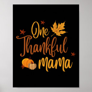 One Thankful Mama Autumn Fall Mother Thanksgiving  Poster