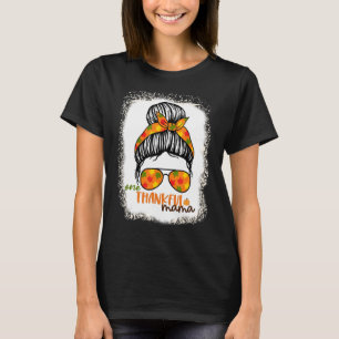 One Thankful Mama Bleached Messy Bun Fall Cute Tha T-Shirt
