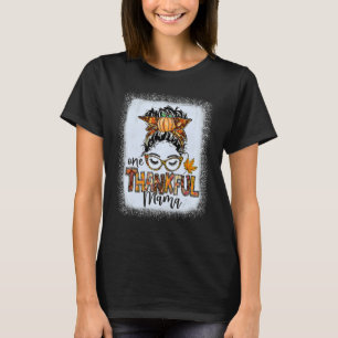 One Thankful Mama Fall Autumn Messy Bun Thanksgiv T-Shirt