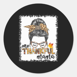 One Thankful Mama  Fall Messy Bun Thanksgiving Wom Classic Round Sticker