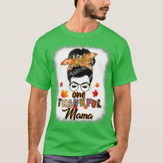 One Thankful Mama Funny Messy Bun Autumn Thanksgiv T-Shirt