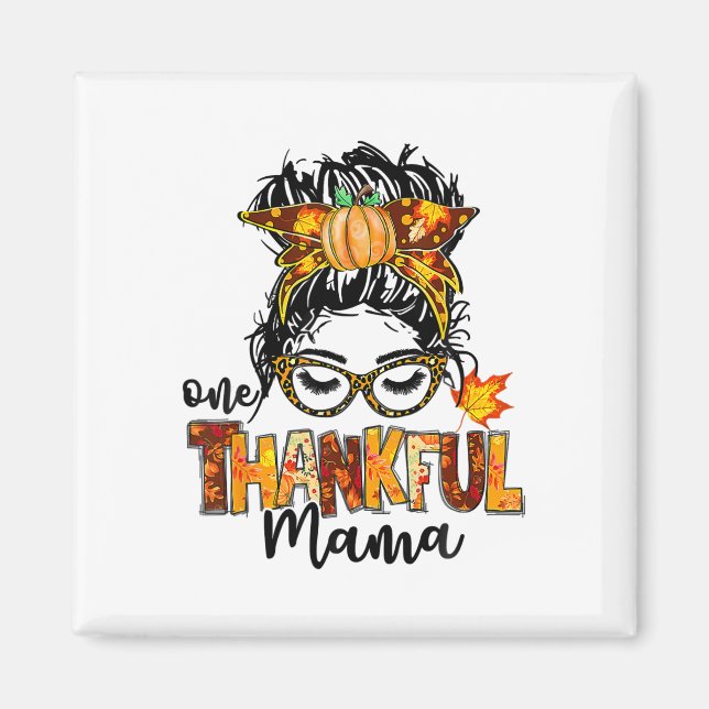 One Thankful Mama Funny Messy Bun Fall Autumn Than Magnet (Front)