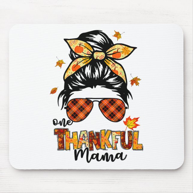 One Thankful Mama Funny Messy Bun Fall Autumn Than Mouse Pad (Front)
