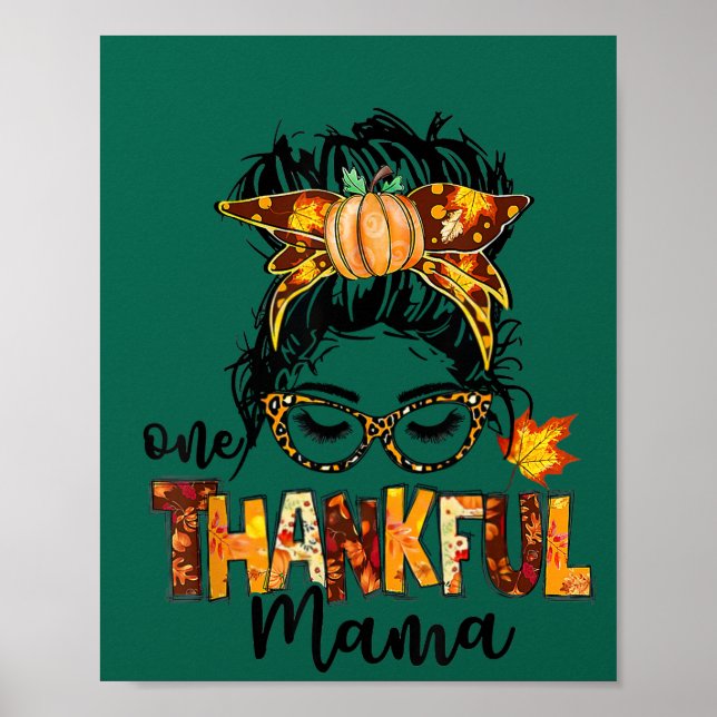 One Thankful Mama Funny Messy Bun Fall Autumn Than Poster (Front)