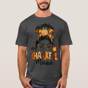One Thankful Mama Funny Messy Bun Fall Autumn Than T-Shirt
