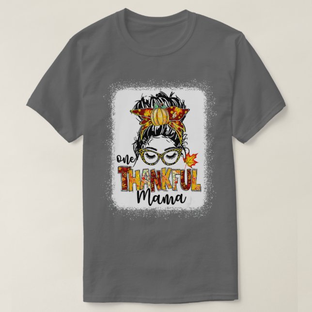 One Thankful Mama Funny Messy Bun Fall Autumn Than T-Shirt (Design Front)