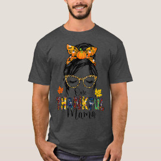 One Thankful Mama Funny Messy Bun Fall Autumn Than T-Shirt