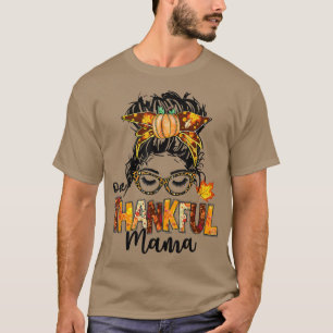 One Thankful Mama Funny Messy Bun Fall Autumn Than T-Shirt