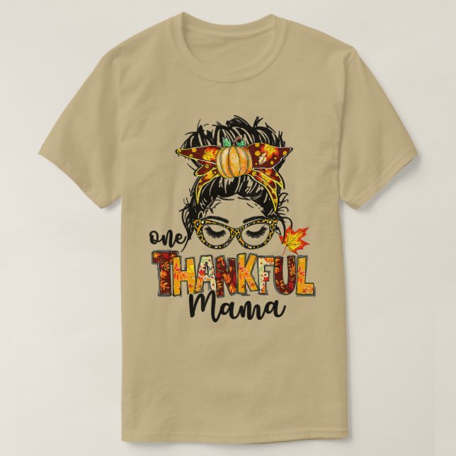 One Thankful Mama Funny Messy Bun Fall Autumn Than T-Shirt (Design Front)