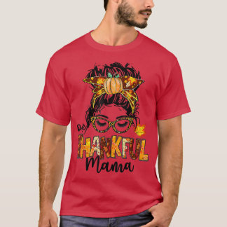 One Thankful Mama Funny Messy Bun Fall Autumn Than T-Shirt