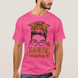 One Thankful Mama Messy Bun Fall Autumn Thanksgiv T-Shirt