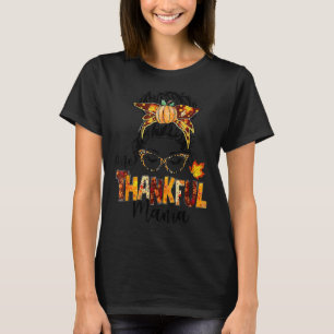 One Thankful Mama  Messy Bun Fall Autumn Thanksgiv T-Shirt