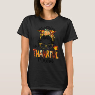 One Thankful Mama Messy Bun Fall Autumn Thanksgiv T-Shirt