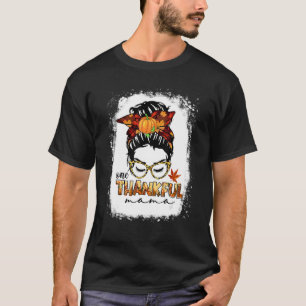 One Thankful Mama  Messy Bun Fall Autumn Thanksgiv T-Shirt