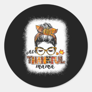 One Thankful Mama Messy Bun Fall Autumn Thanksgivi Classic Round Sticker