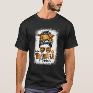 One Thankful Mama Messy Bun Fall Autumn Thanksgivi T-Shirt