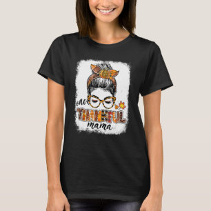 One Thankful Mama Messy Bun Fall Leaves Autumn Tha T-Shirt