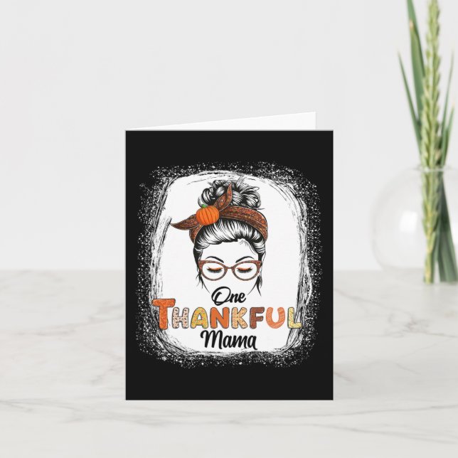 One Thankful Mama Messy Bun Fall Thanksgiving Blea Card (Front)
