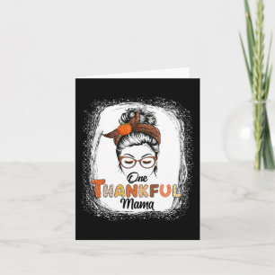 One Thankful Mama Messy Bun Fall Thanksgiving Blea Card