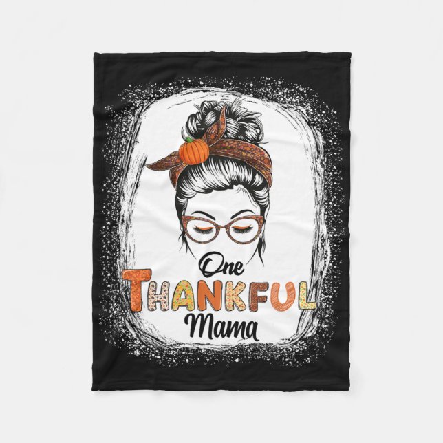 One Thankful Mama Messy Bun Fall Thanksgiving Blea Fleece Blanket (Front)