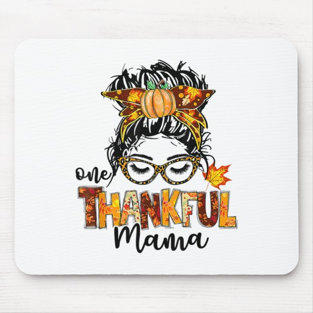 One Thankful Mama Messy Bun Hair Fall Funny Thanks Mouse Pad (Front)
