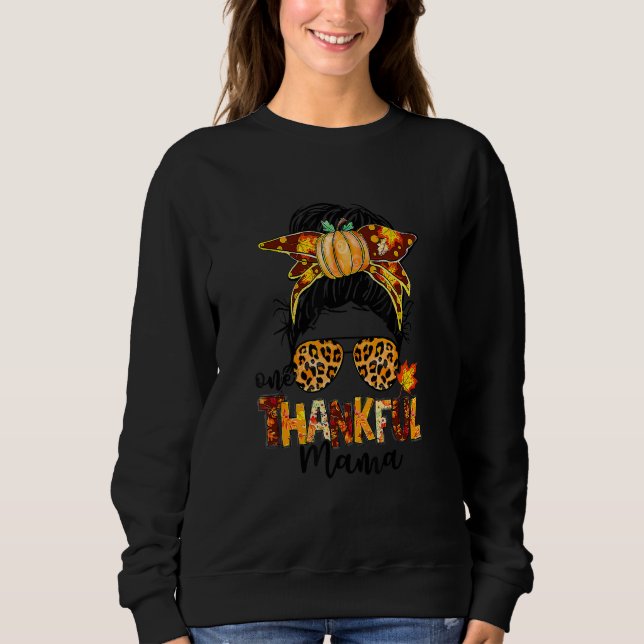 One Thankful Mama Messy Bun Leopard Fall Autumn Th Sweatshirt (Front)