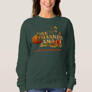 ONE THANKFUL MAMA MOM Stylish Thanksgiving Sweatshirt