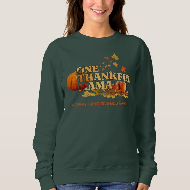 ONE THANKFUL MAMA MOM Stylish Thanksgiving Sweatshirt (Front)