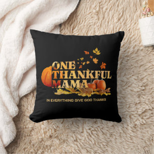 ONE THANKFUL MAMA MOM Thanksgiving Cushion